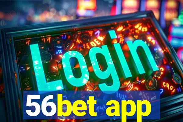 56bet app